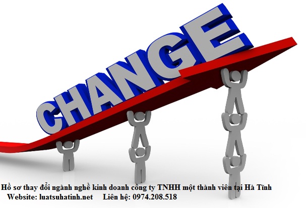Hồ sơ thay đổi ngành nghề kinh doanh công ty TNHH một thành viên tại Hà Tĩnh