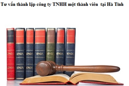 Đặc điểm công ty TNHH một thành viên tại Hà Tĩnh